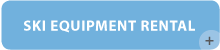 Ski equipment rental